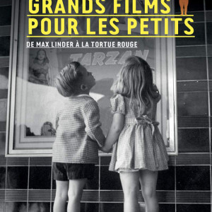 100 grands films pour les petits, , de Max Linder à La Tortue rouge, de Lydia et Nicolas Boukhrief