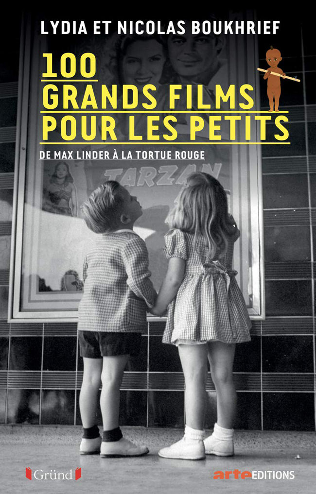 100 grands films pour les petits, , de Max Linder à La Tortue rouge, de Lydia et Nicolas Boukhrief