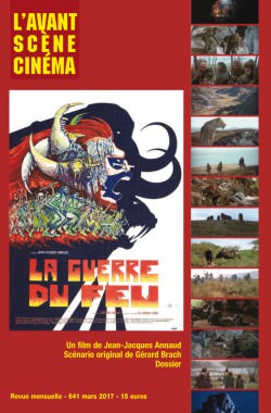 Couverture du numéro 641 de l'Avant-Scène Cinéma, dossier La guerre dyu feu de Jean-Jacques Annaud