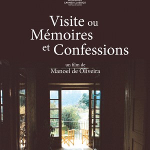 Manoel de Oliveira - La visite ou Mémoires et confessions Affiche