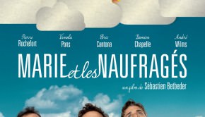 Marie et les naufragés Affiche - Sébastien Betbeder