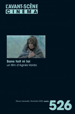 Couverture Numéro 526 Avant-Scène Cinéma autour de Sans toit ni loi d'Agnès Varda