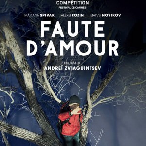 Affiche du film d'Andreï Zviaguintsev, Faute d'amour