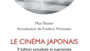 Le cinéma japonais de Max Tessier, 3ème édition actualisée par Frédéric Monvoisin