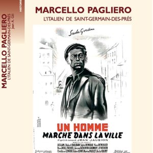 Marcello Pagliero, l'Italien de Saint-Germain-des-Prés de Jean A. Gili