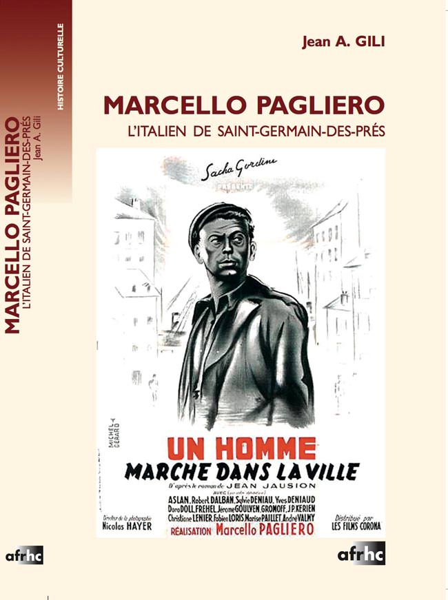 Marcello Pagliero, l'Italien de Saint-Germain-des-Prés de Jean A. Gili