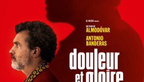 Douleur et gloire de Pedro Almodovar