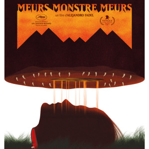 Meurs monstre meurs d'Alejandro Fadel