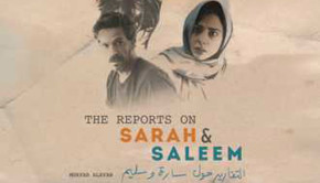 The reports on Sarah and Saleem de Muayad Alayan