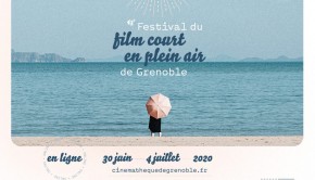 Compte rendu : 43e Festival du film court en plein air de Grenoble, du 30 juin au 4 juillet 2020 Par Sylvain ANGIBOUST