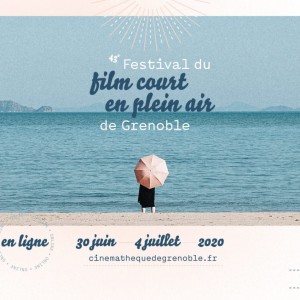 Compte rendu : 43e Festival du film court en plein air de Grenoble, du 30 juin au 4 juillet 2020 Par Sylvain ANGIBOUST