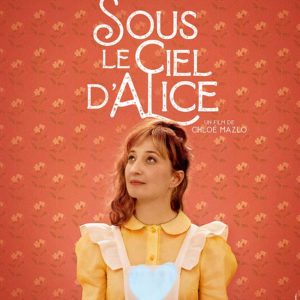 Sous le ciel d'Alice de Chloé Mazlo