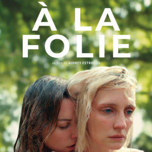A la folie d'Audrey Estrougo